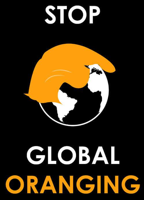 Stop Global Oranging with planet with Trump Hair